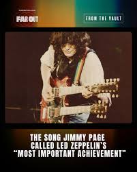 The song Jimmy Page called Led Zeppelin’s “most important achievement”